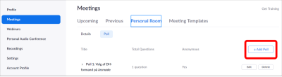 Skærmbillede med Zoom i menuen "Meetings"  hvor man under "Personal Room" har klikket på knappen "Poll". Her er med rød cirkel fremhævet knappen "+Add Poll", som skal klikkes på for at tilføje en afstemning. 